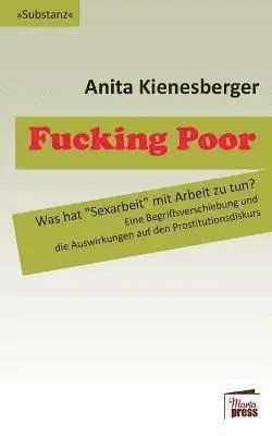 Anita Kienesberger - Fucking Poor, Häftad. Tillgänglighet: Lägg i varukorg