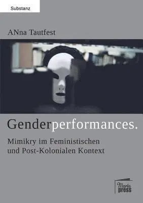 Anna Tautfest - Genderperformances, Häftad. Tillgänglighet: Lägg i varukorg