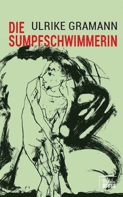 Ulrike Gramann - Sumpfschwimmerin, Häftad. Tillgänglighet: Lägg i varukorg