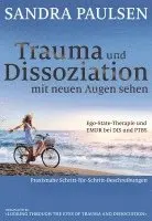 Sandra Paulsen - Trauma und Dissoziation mit neuen Augen sehen, Häftad. Tillgänglighet: Lägg i varukorg