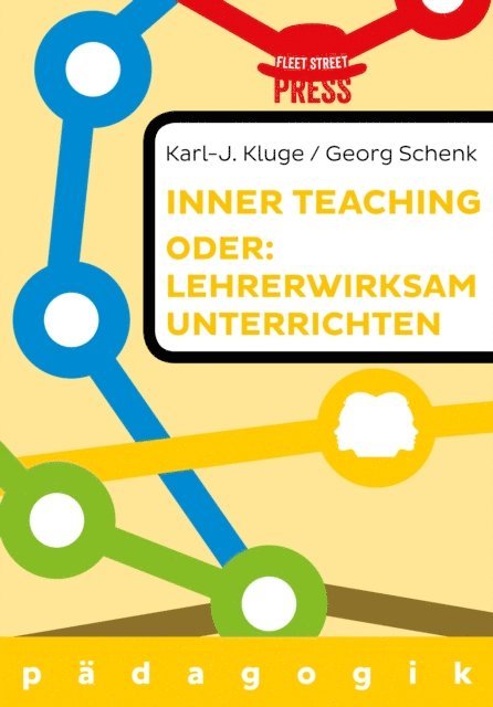Georg Schenk, Karl-J. Kluge - Lehrerwirksam unterrichten oder: Inner teaching, E-bok
