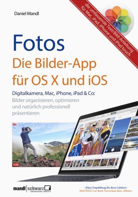 Daniel Mandl - Fotos - die Bilder-App für OS X und iOS / digitale Bilder organisieren, optimieren und präsentieren, E-bok