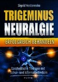 Trigeminusneuralgie erfolgreich behandeln