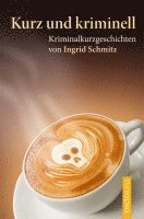 Ingrid Schmitz - Kurz und kriminell, Häftad