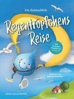 Iris Gottschlich - Regentröpfchens Reise, Inbunden