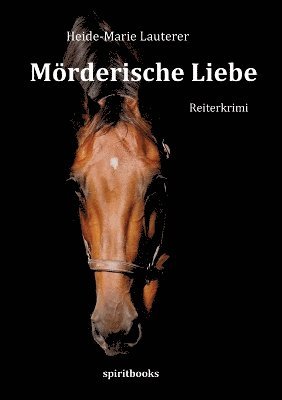 Heide-Marie Lauterer - Mörderische Liebe, Häftad