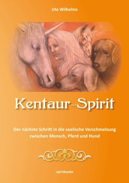 Ute Wilhelms - Kentaur-Spirit, E-bok