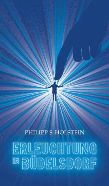 Philipp S. Holstein - Erleuchtung in Büdelsdorf, E-bok