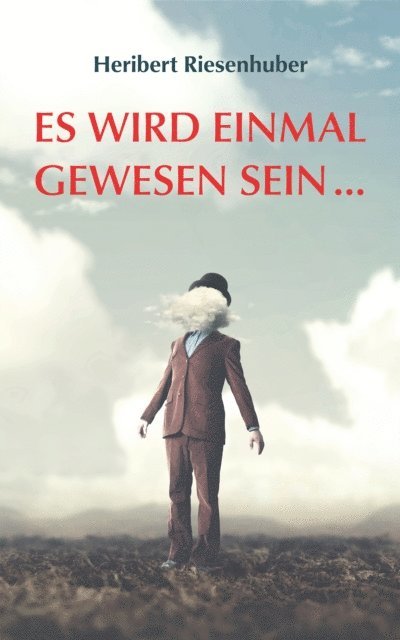 Heribert Riesenhuber - Es wird einmal gewesen sein …, E-bok