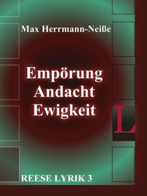 Max Herrmann-Neie - Empörung, Andacht, Ewigkeit, E-bok