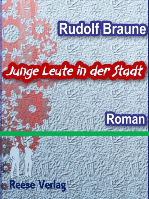 Rudolf Braune - Junge Leute in der Stadt, E-bok