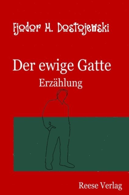Fjodor M. Dostojewski - Der ewige Gatte, E-bok