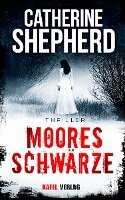 Catherine Shepherd - Mooresschwärze: Thriller, Häftad