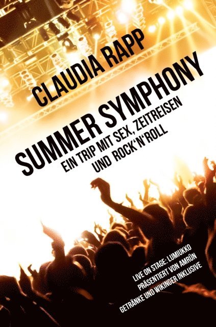 Claudia Rapp - Summer Symphony: Ein Trip mit Sex, Zeitreisen und Rock´n´Roll, E-bok
