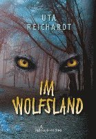 Uta Reichardt - Im Wolfsland, Inbunden