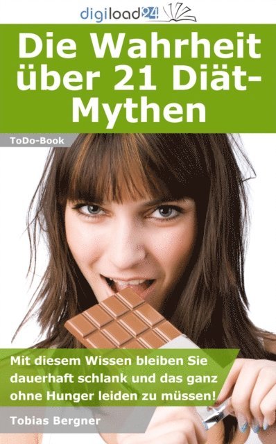 Tobias Bergner - Die Wahrheit über 21 Diät-Mythen, E-bok
