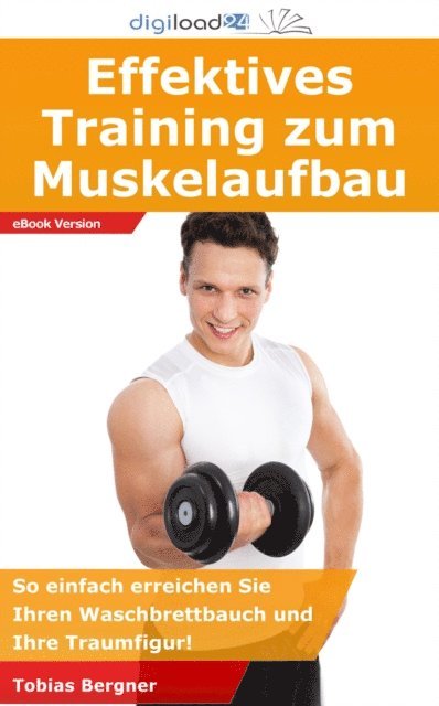 Tobias Bergner - Effektives Training zum Muskelaufbau, E-bok