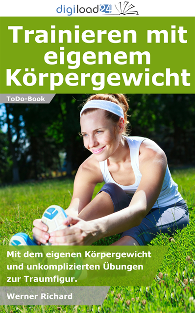 Werner Richard - Trainieren mit eigenem Körpergewicht, E-bok