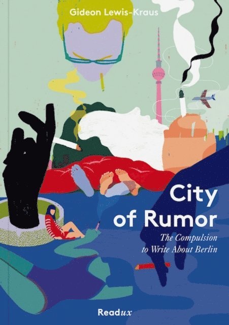Gideon Lewis-Kraus - City of Rumor, E-bok