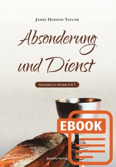 James Hudson Taylor - Absonderung und Dienst, E-bok