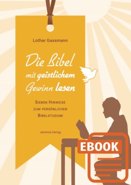 Dr. Lothar Gassmann - Die Bibel mit geistlichem Gewinn lesen, E-bok