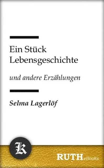 Selma Lagerlof - Ein Stück Lebensgeschichte, E-bok. Tillgänglighet: Lägg i varukorg