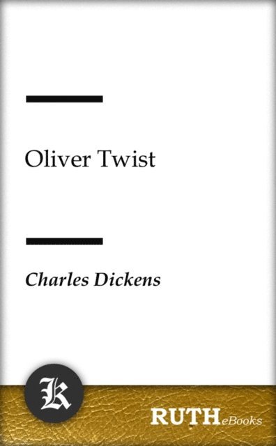 Charles Dickens - Oliver Twist, E-bok