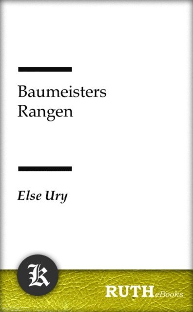 Else Ury - Baumeisters Rangen, E-bok