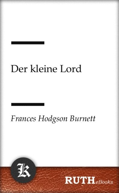 Frances Hodgson Burnett - Der kleine Lord, E-bok