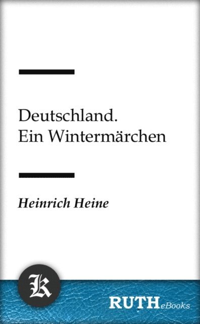 Heinrich Heine - Deutschland. Ein Wintermärchen, E-bok
