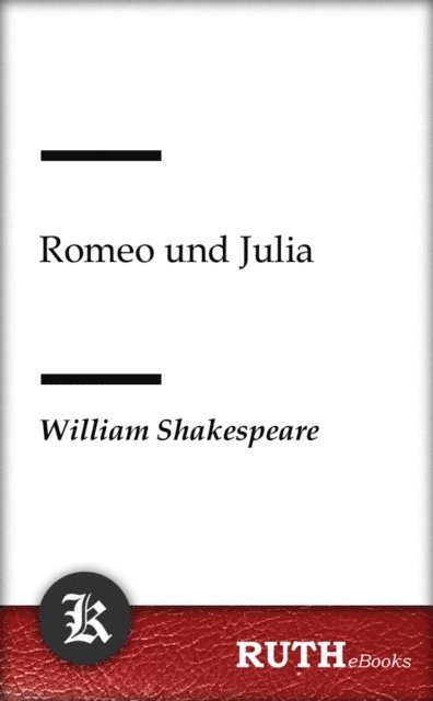 William Shakespeare - Romeo und Julia, E-bok