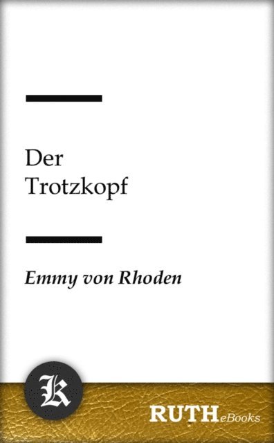 Emmy von Rhoden - Der Trotzkopf, E-bok