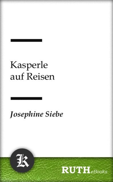Josephine Siebe - Kasperle auf Reisen, E-bok