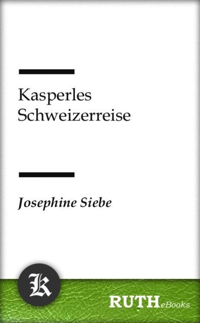 Josephine Siebe - Kasperles Schweizerreise, E-bok