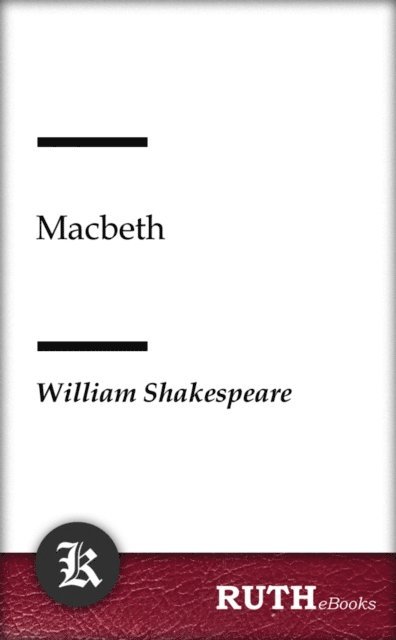William Shakespeare - Macbeth, E-bok
