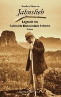 Swetlana Neumann - Jahnslieb - Legende der Sächsisch-Böhmischen Schweiz, Häftad