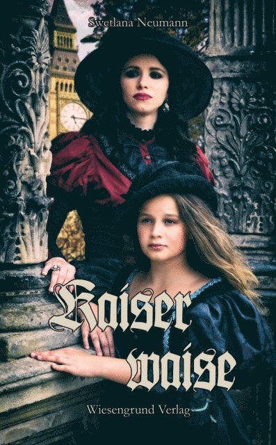 Swetlana Neumann - Kaiserwaise (Kaiser Trilogie / Kaiserwaise), E-bok