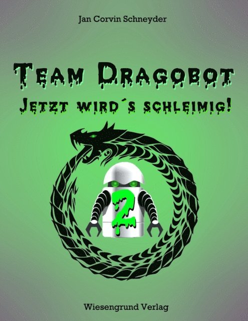 Jan Corvin Schneyder - Team Dragobot - Jetzt wird's schleimig!, E-bok