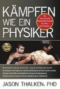 Kmpfen wie ein Physiker: