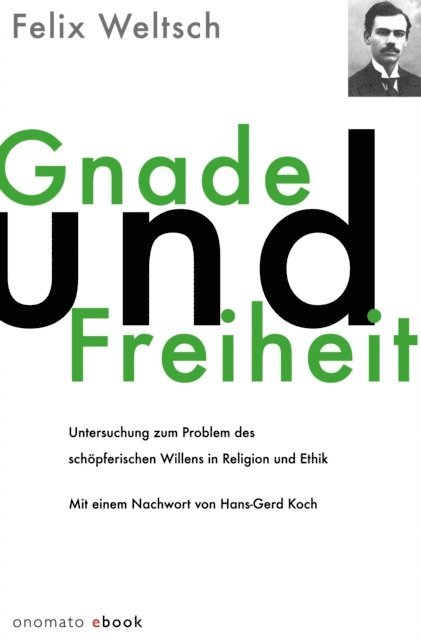 Felix Weltsch - Gnade und Freiheit, E-bok