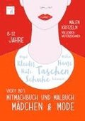 Vicky Bo's Mitmachbuch und Malbuch - Mdchen & Mode