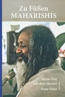 Hans Vater - Zu Füßen Maharishis: Meine Zeit mit dem Meister, Häftad. Tillgänglighet: Lägg i varukorg
