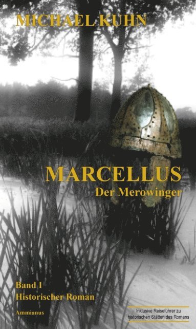 Michael Kuhn - Marcellus - Der Merowinger, E-bok