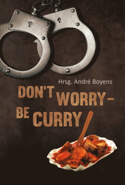 Andre Boyens - Don't worry, be Curry!, E-bok