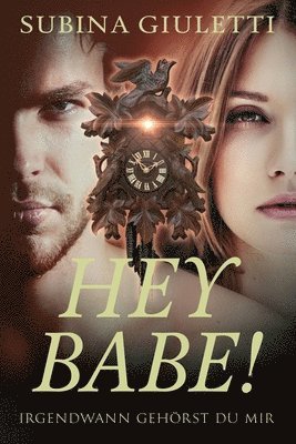 Subina Giuletti - Hey Babe!: Irgendwann gehörst du mir, Häftad