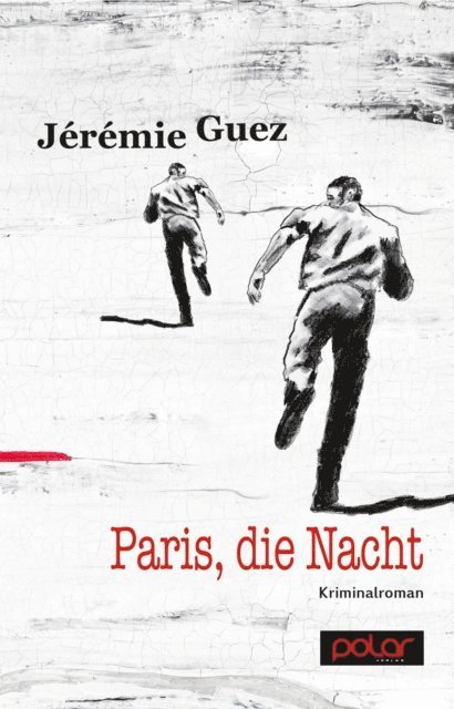 Jeremie Guez - Paris, die Nacht, E-bok