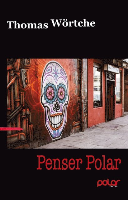 Thomas Wortche - Penser Polar, E-bok