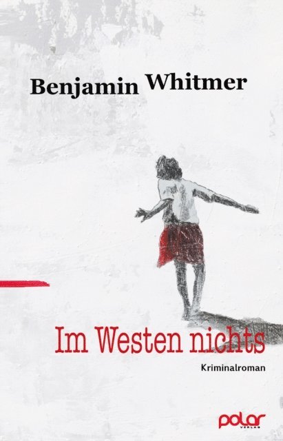Benjamin Whitmer - Im Westen nichts, E-bok. Tillgänglighet: Lägg i varukorg