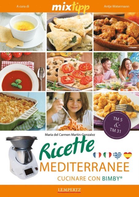 Maria del Carmen Martin-Gonzales, Antje Watermann - MIXtipp: Ricette Mediterranee (italiano), E-bok