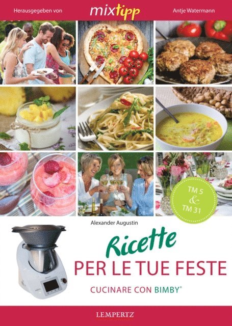 Alexander Augustin, Antje Watermann - MIXtipp: Ricette per le tue Feste (italiano), E-bok